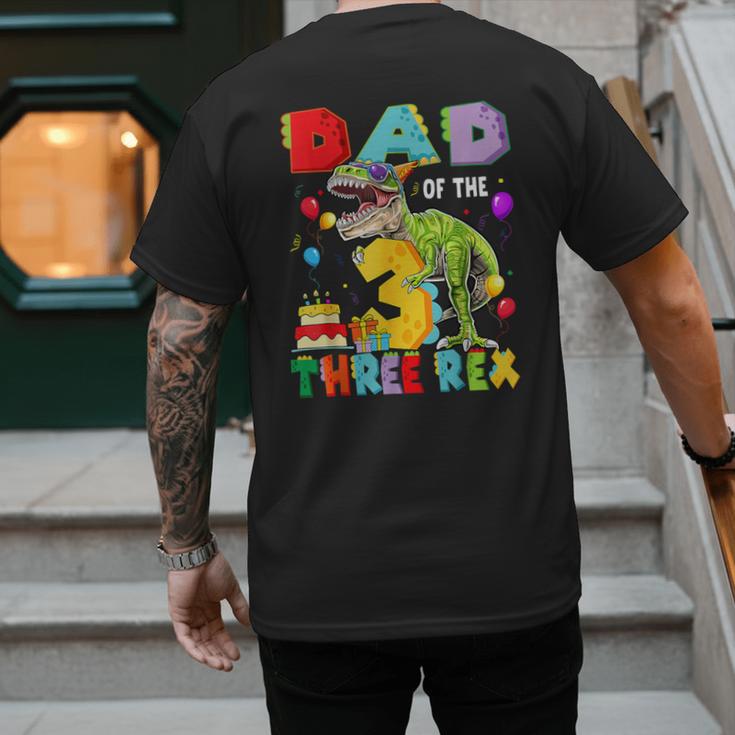 Dad Of The Three Rex 3Rd Birthday Boy Dinosaur T-Rex Men's Back Print T-Shirt Dad Of The Three Rex 3Rd Birthday Boy Dinosaur T-Rex Men's Back Print T-Shirt