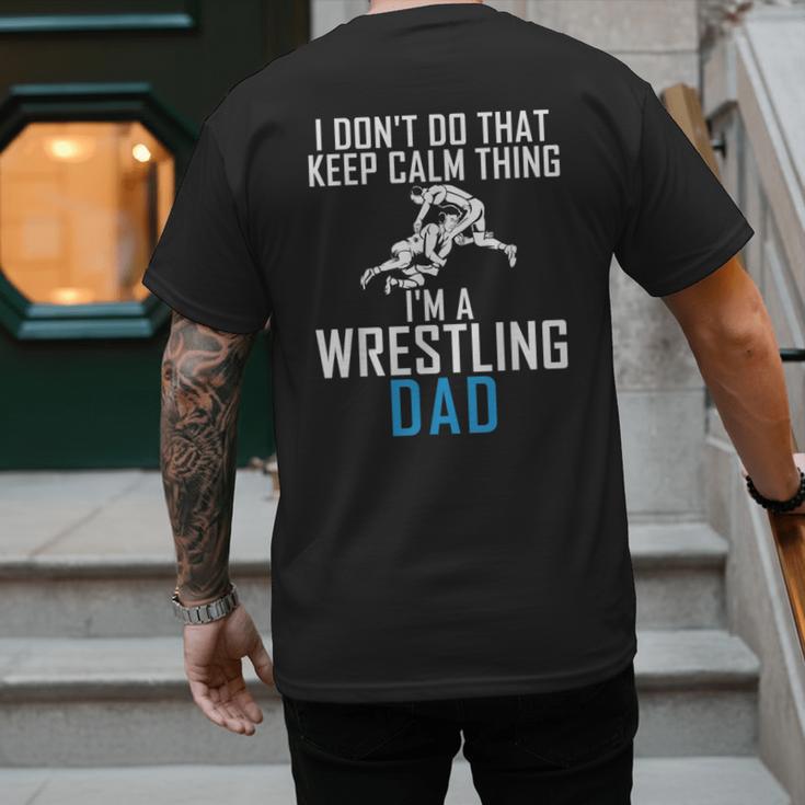 I Dont Do That Keep Calm Things Im a Wrestling Dad Men's Back Print T-Shirt