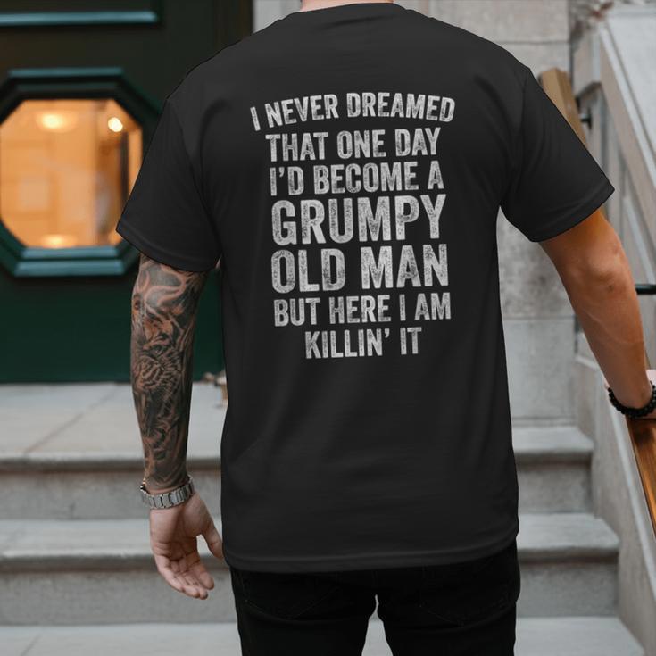 I Never Dreamed That One Day I’d Become A Grumpy Old Man Dad Men's Back Print T-Shirt