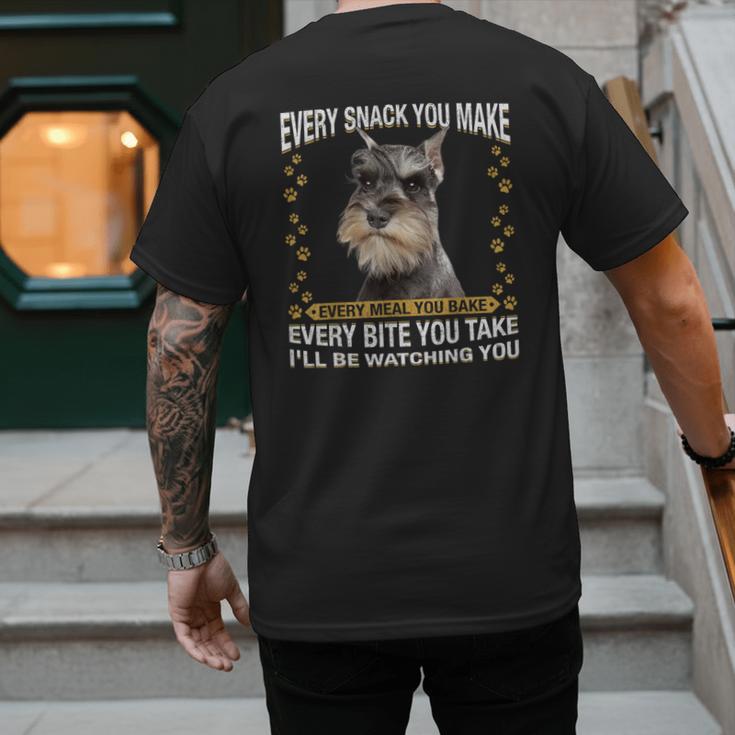 Every Snack You Make Miniature Schnauzer Dog Mom Dad Men's Back Print T-Shirt