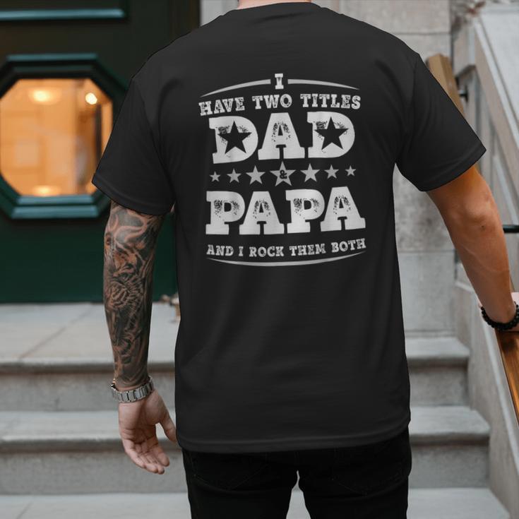 Fathers Day I Have Two Titles Dad And Papa Men's Back Print T-Shirt