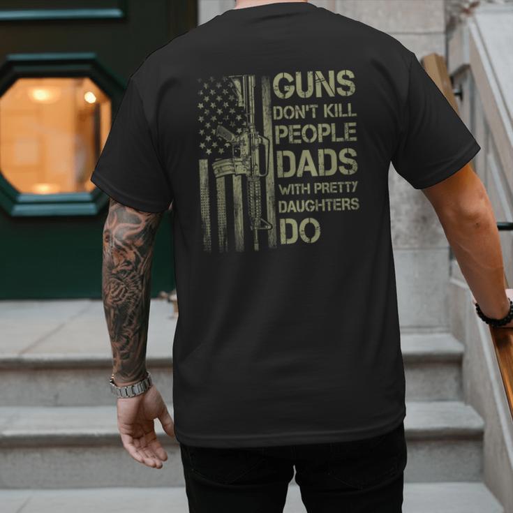 Guns Don't Kill People Dads With Pretty Daughters Humor Dad Men's Back Print T-Shirt