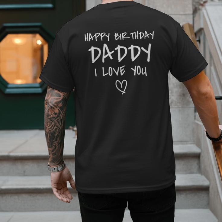 Happy Birthday Daddy I Love You Father Birthday Men's Back Print T-Shirt