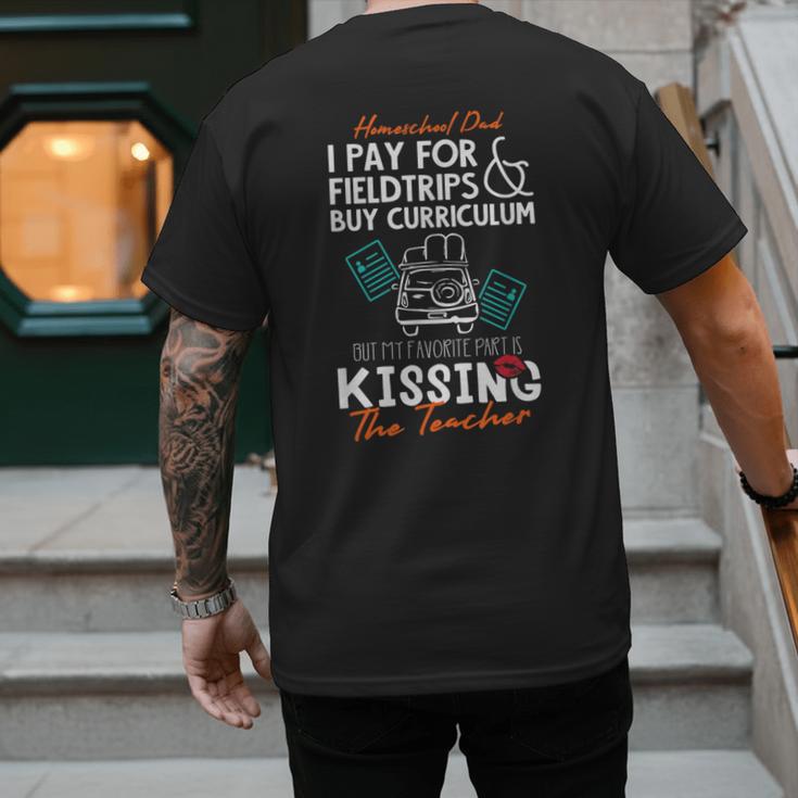 Homeschool Dad Kissing The Teacher Homeschool Dad Men Women Kids Men's Back Print T-Shirt