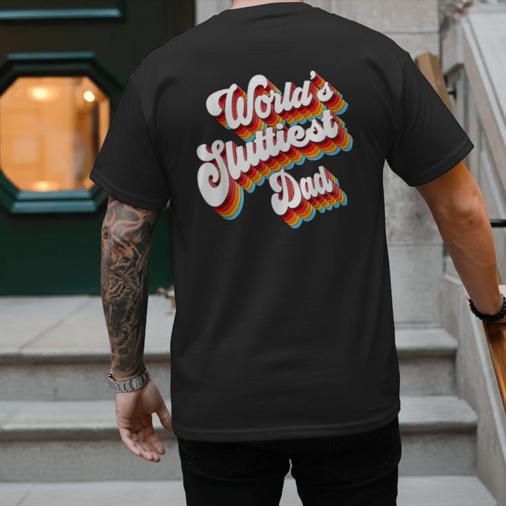 Humor Sarcastic Father's Day Adult Jokes World's Sluttiest Dad Small Men's Back Print T-Shirt