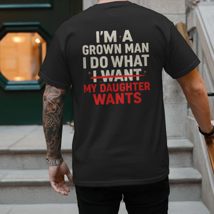 I'm a Grown Man I Do What My Daughter Wants Dad Men's Back Print T-Shirt