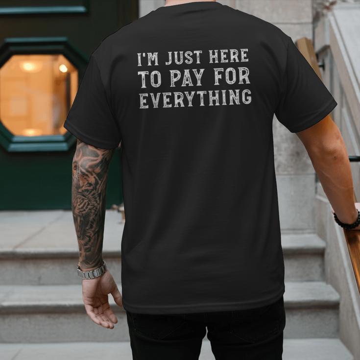 I'm Just Here To Pay For Everything Mom Dad Men's Back Print T-Shirt