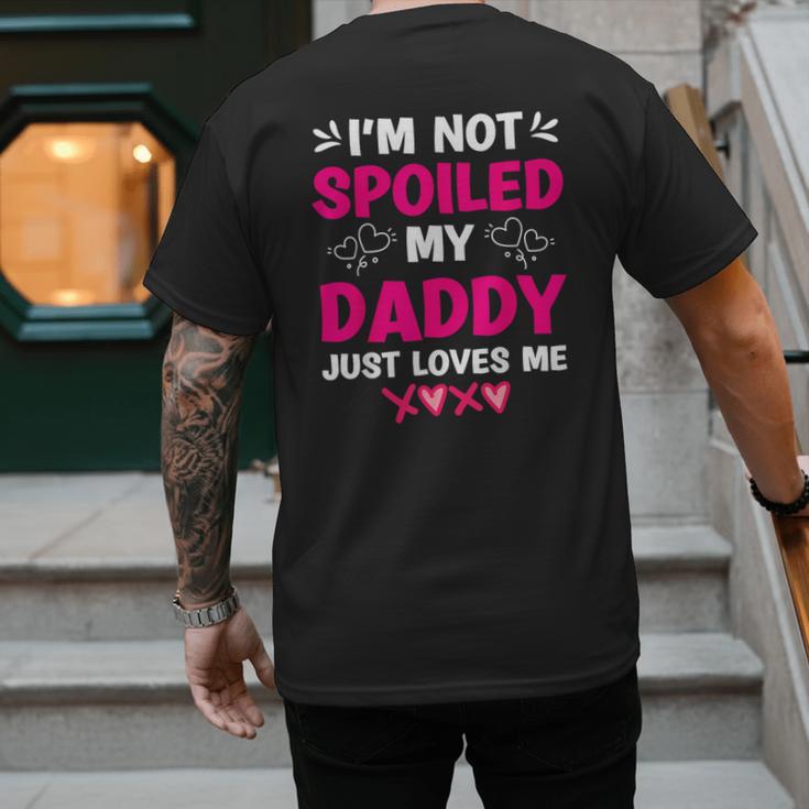 I'm Not Spoiled My Daddy Just Loves Me Kids Girls Daughter Men's Back Print T-Shirt