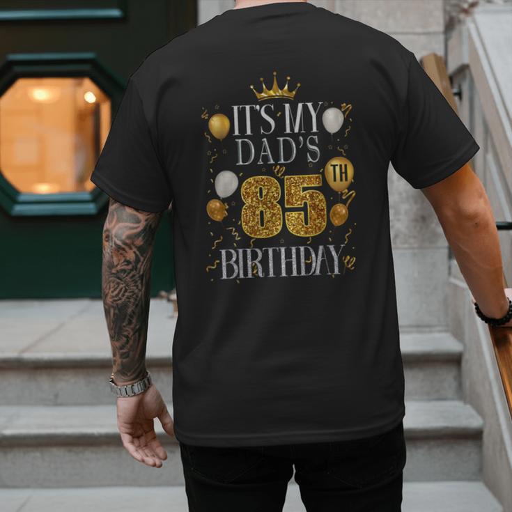 It's My Dad's 85th Birthday Happy Birthday 85 Years Old Men's Back Print T-Shirt