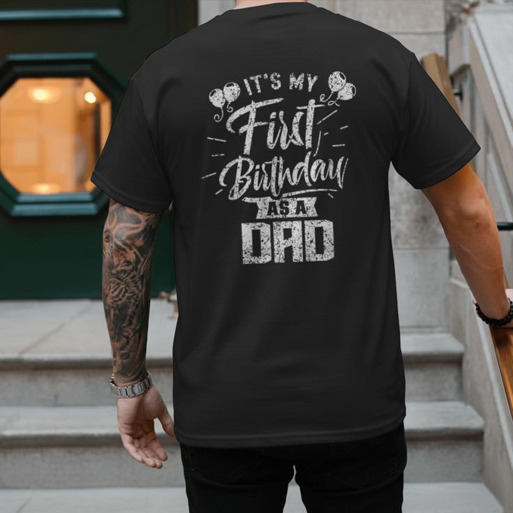It's My First Birthday As A Dad Father Party Daddy Papa Men's Back Print T-Shirt