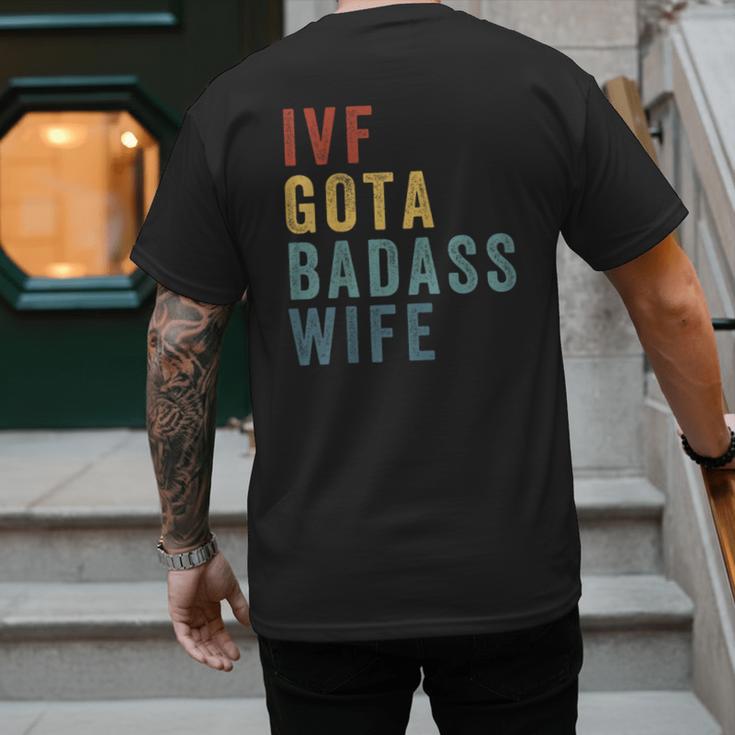 IVF Got a Badass Wife IVF Dad Transfer Day Infertility Men's Back Print T-Shirt
