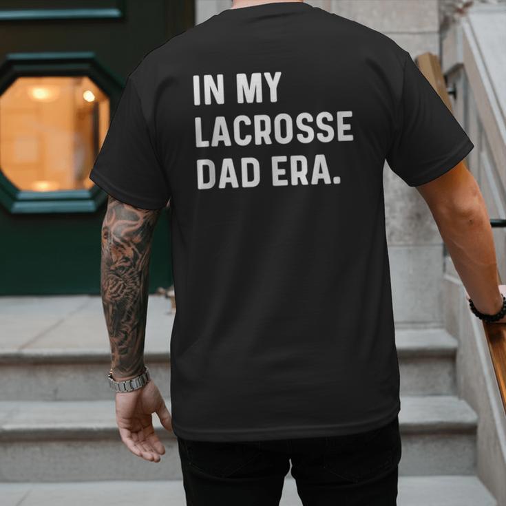 In My Lacrosse Dad Era Midfield Defense Goalie Sport Attack Men's Back Print T-Shirt