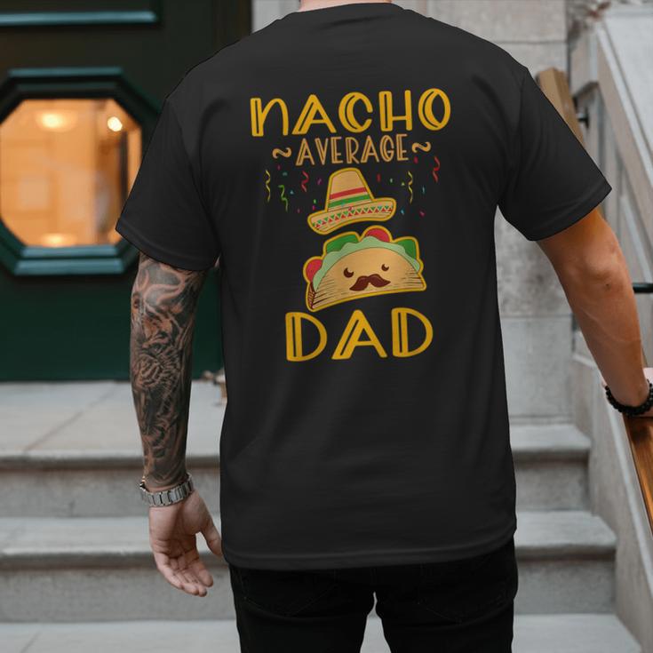 Nacho Average Dad Tee Mexican Fiesta Cinco De Mayo Men's Back Print T-Shirt