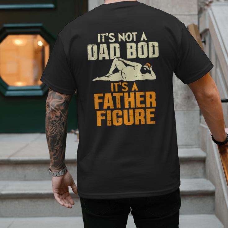 Not Dad BOD Its A Father Figure Fathers Day Daddy Papa Men's Back Print T-Shirt