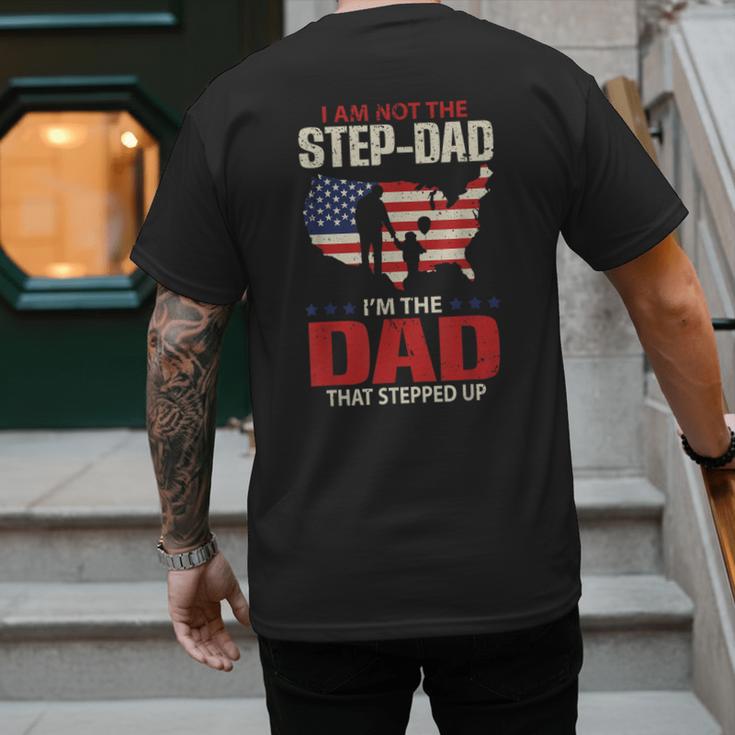 I Am Not The Step Dad I Am The Dad That Stepped Up Fathers Men's Back Print T-Shirt
