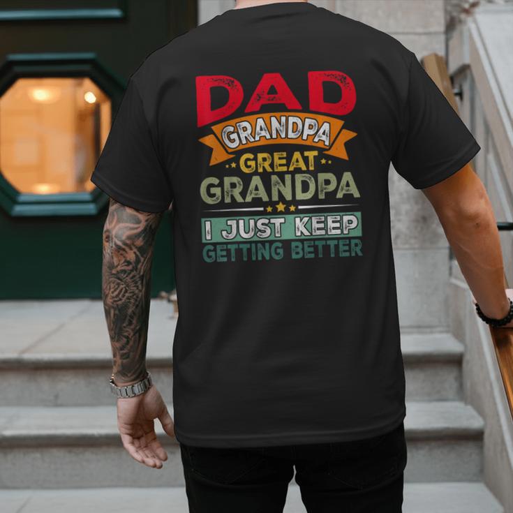 Retro Dad Grandpa Great Grandpa I Just Keep Getting Better Men's Back Print T-Shirt