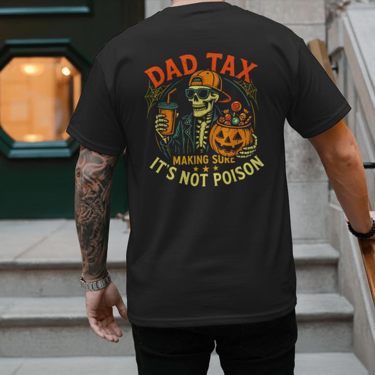 Skeleton Papa Halloween Dad Tax Making Sure Not Poison Men's Back Print T-Shirt