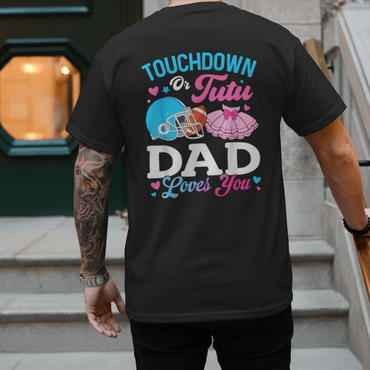 Touchdown Or Tutu Dad Loves You Gender Reveal Family Men's Back Print T-Shirt