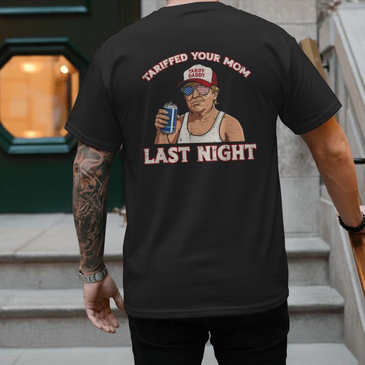 Trump Tariffed Your Mom Last Night Saying Meme Dad Men Men's Back Print T-Shirt Trump Tariffed Your Mom Last Night Saying Meme Dad Men Men's Back Print T-Shirt