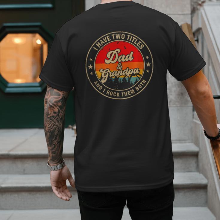 I Have Two Titles Dad & Grandpa I Rock Them Both For Grandpa Men's Back Print T-Shirt