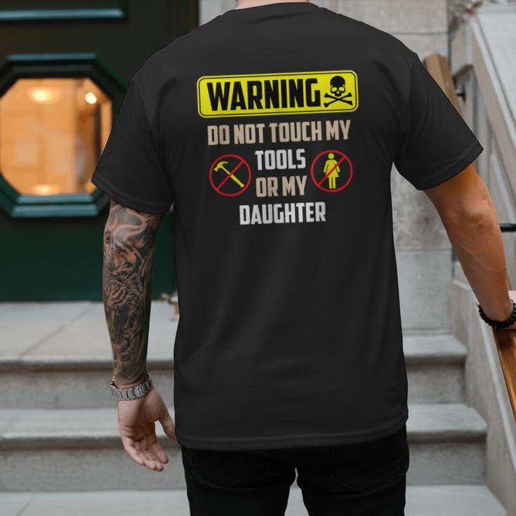 Warning Do Not Touch My Tools Or My Daughter Dad Men's Back Print T-Shirt