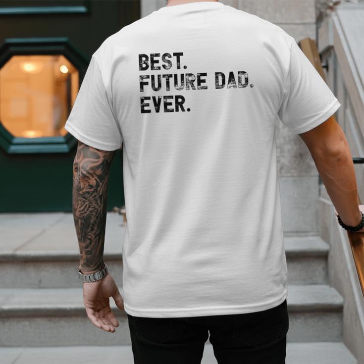 Best Future Dad Ever Gifts For Future Dad Men's Back Print T-Shirt