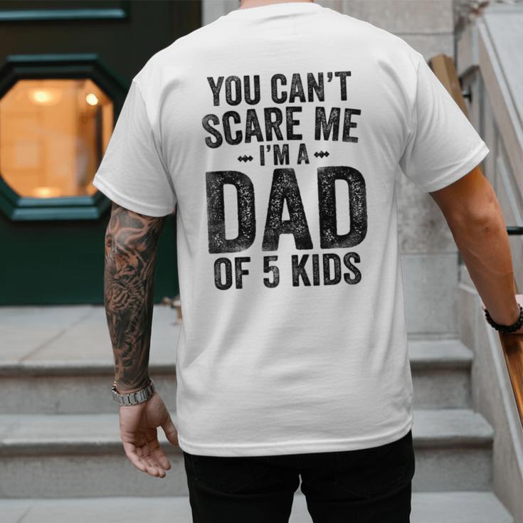 You Can't Scare Me I'm a Dad Of 5 Kids Father's Day Men's Back Print T-Shirt