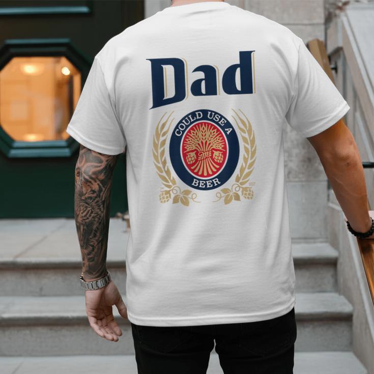Dad Could Use A Beer Men's Back Print T-Shirt