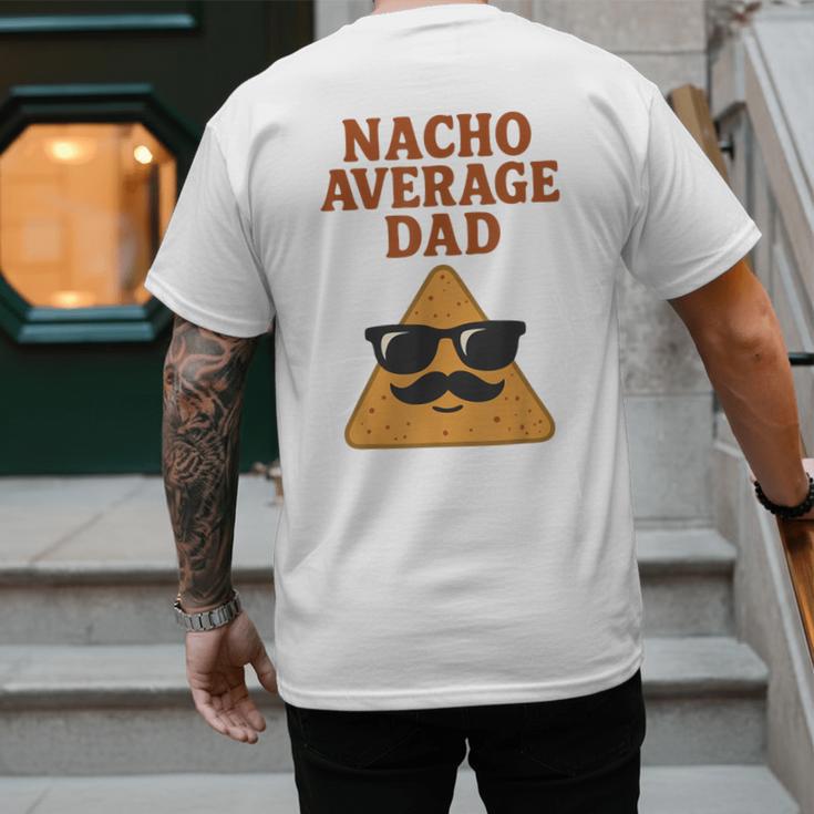 Nacho Average Dad Dad Joke Nacho Chip Men's Back Print T-Shirt