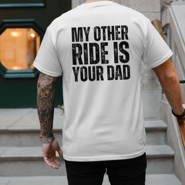 My Other Ride Is Your Dad Best Joke Dad Fathers Day Men's Back Print T-Shirt