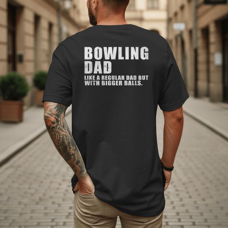 Bowling Dad Like A Regular Dad But Bigger Balls Bowling Dad Men's Back Print T-Shirt