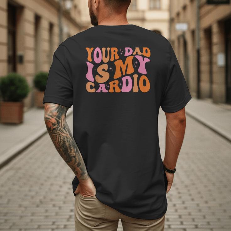 Your Dad Is My Cardio Gym Father's Day Men's Back Print T-Shirt Your Dad Is My Cardio Gym Father's Day Men's Back Print T-Shirt