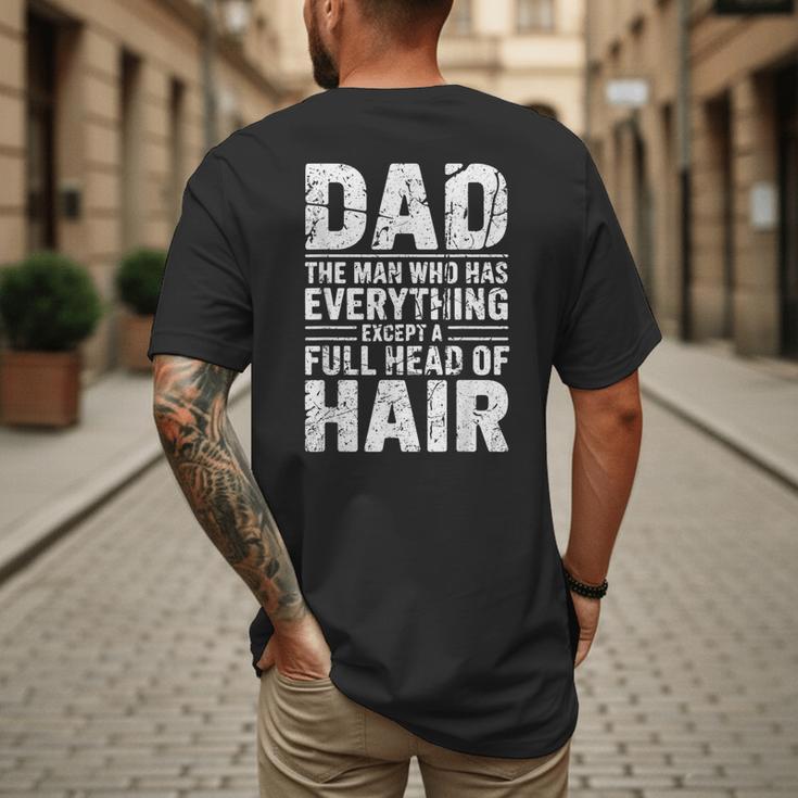 Dad The Man Who Has Everything Except A Full Head Of Hair Men's Back Print T-Shirt