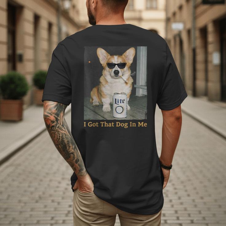 I Got That Dog In Me Corgi Dog Meme For Corgi Mom Dad Men's Back Print T-Shirt