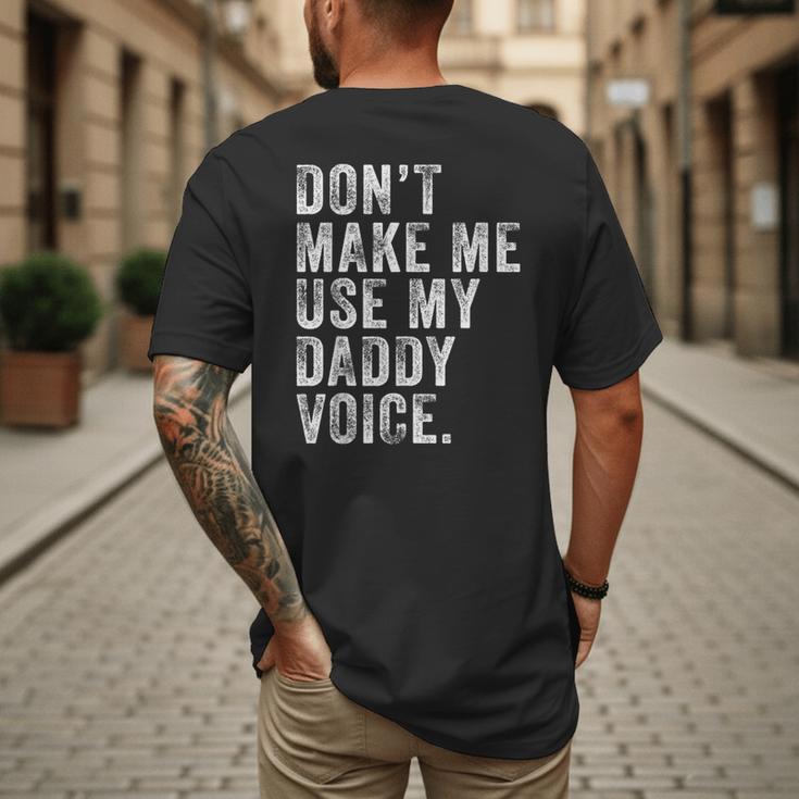 Don't Make Me Use My Daddy Voice Dad Vintage Retro Men's Back Print T-Shirt