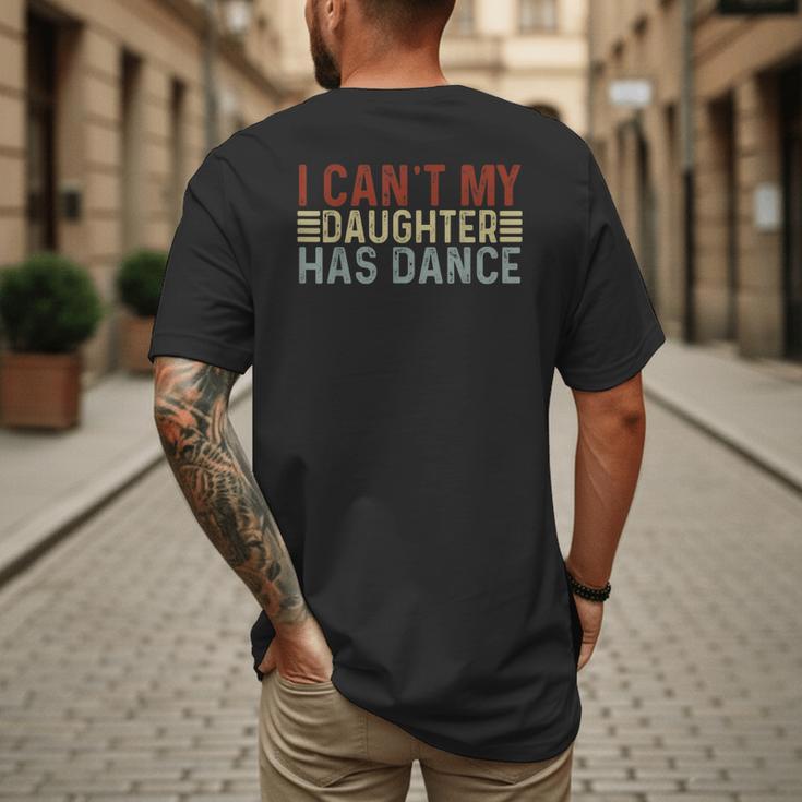 Father's Day Dad Dance Quote I Can't My Daughter Has Dance Men's Back Print T-Shirt