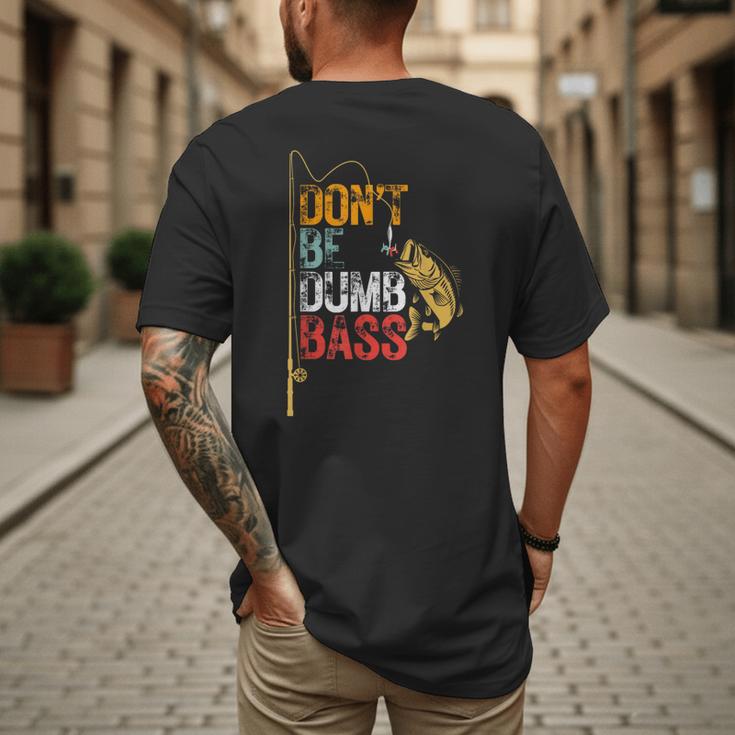 Fishing Jokes Dad Dont Be A Dumb Bass Fish Fisherman Men's Back Print T-Shirt