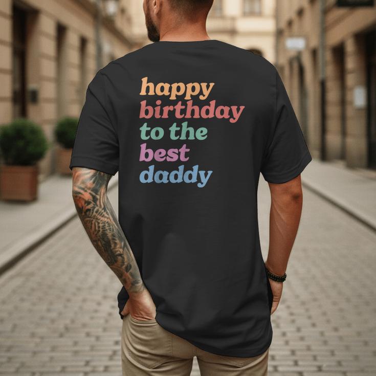Happy Birthday To The Best Daddy Happy Birthday Dad Men's Back Print T-Shirt