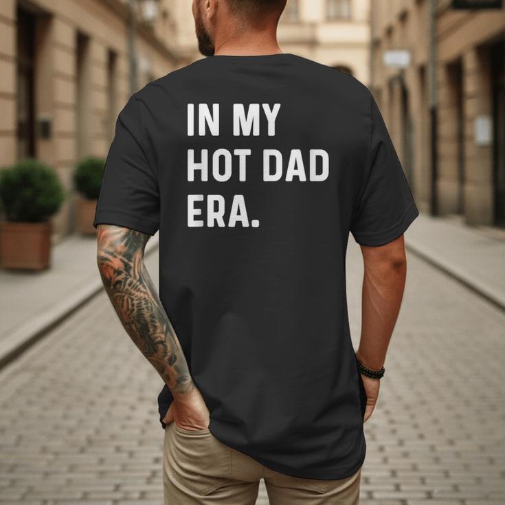 In My Hot Dad Era Adult Humor Saying Men's Back Print T-Shirt