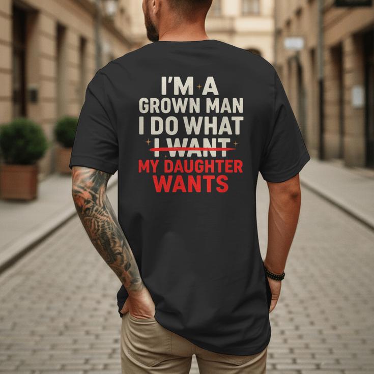 I'm a Grown Man I Do What My Daughter Wants Dad Men's Back Print T-Shirt