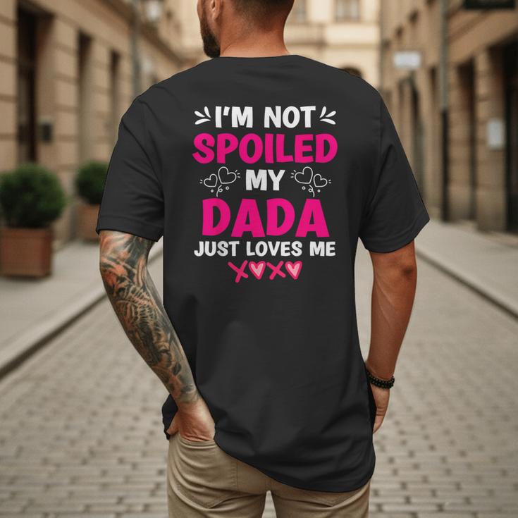 I'm Not Spoiled My Dada Just Loves Me Kids Girls Daughter Men's Back Print T-Shirt