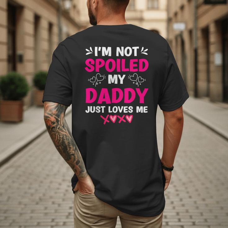 I'm Not Spoiled My Daddy Just Loves Me Kids Girls Daughter Men's Back Print T-Shirt