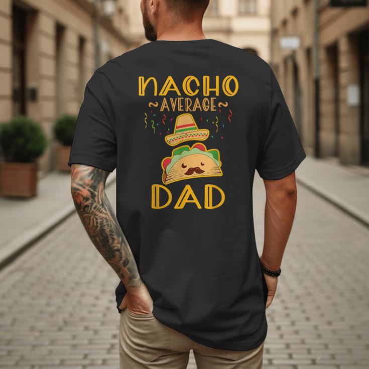 Nacho Average Dad Tee Mexican Fiesta Cinco De Mayo Men's Back Print T-Shirt