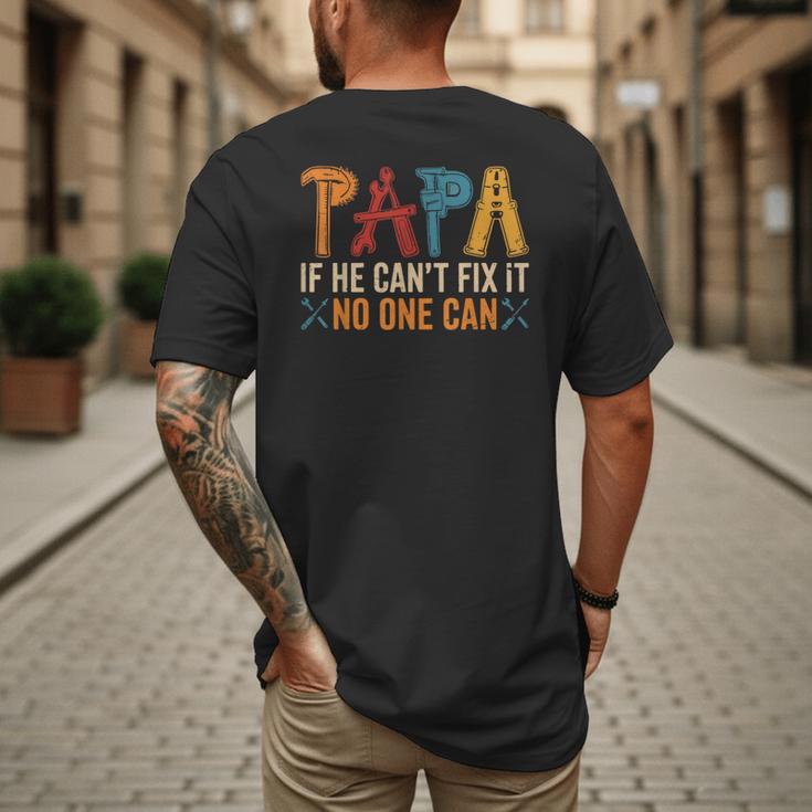 Papa If He Can't Fix It No One Can Father's Day Dad Grandpa Men's Back Print T-Shirt Papa If He Can't Fix It No One Can Father's Day Dad Grandpa Men's Back Print T-Shirt