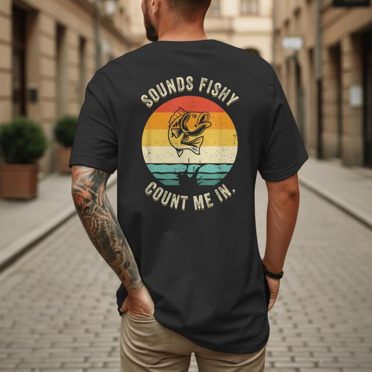 Sounds Fishy Count Me In Dad Grandpa Vintage Fishing Men's Back Print T-Shirt