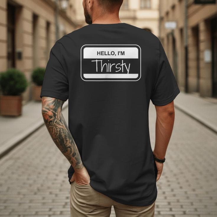 Thirsty Name Tag Hello I'm Thirsty Dad Joke Name Tag Men's Back Print T-Shirt Thirsty Name Tag Hello I'm Thirsty Dad Joke Name Tag Men's Back Print T-Shirt