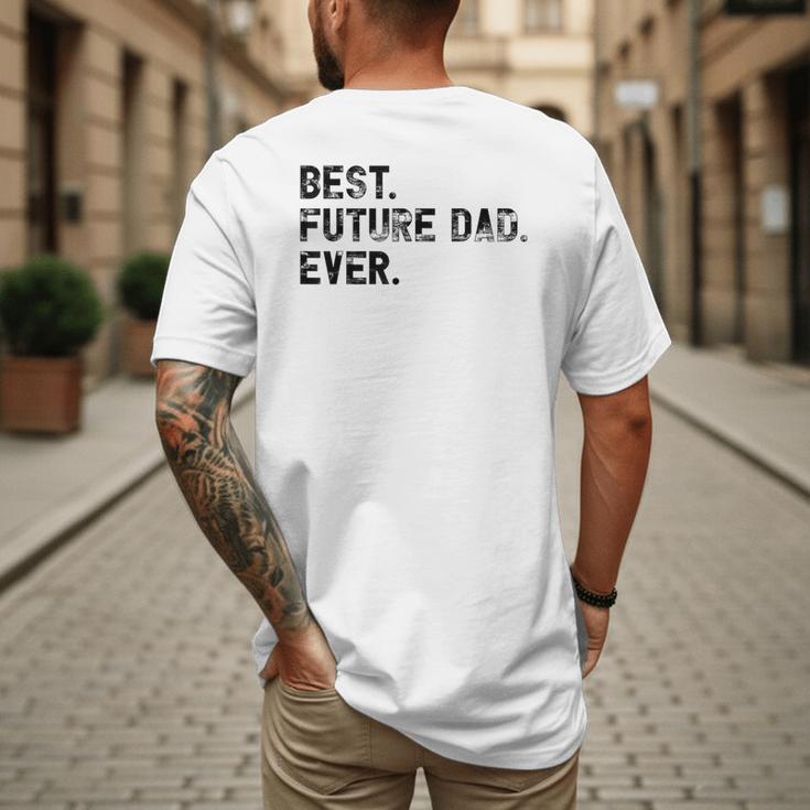 Best Future Dad Ever Gifts For Future Dad Men's Back Print T-Shirt