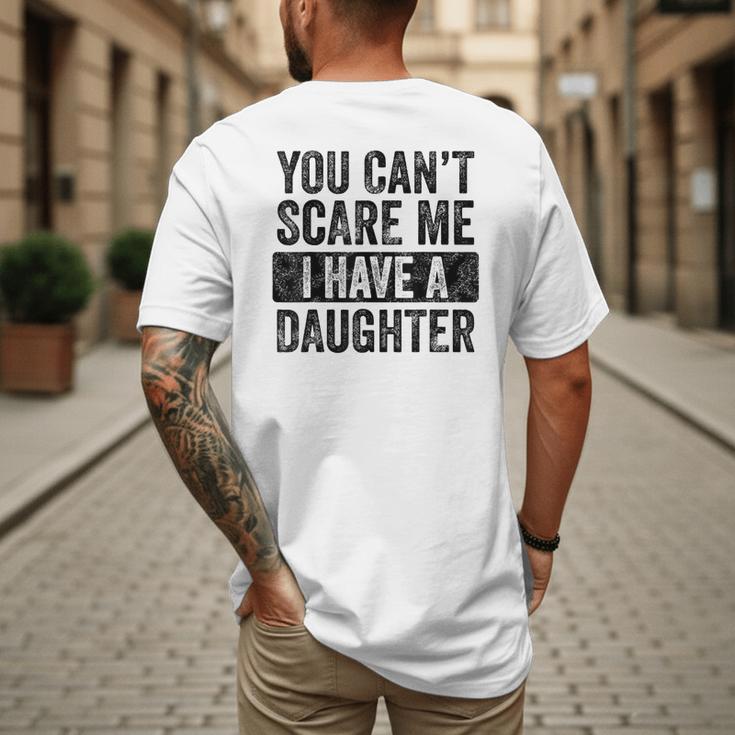 You Can't Scare Me I Have A Daughter Dad Father Joke Men's Back Print T-Shirt
