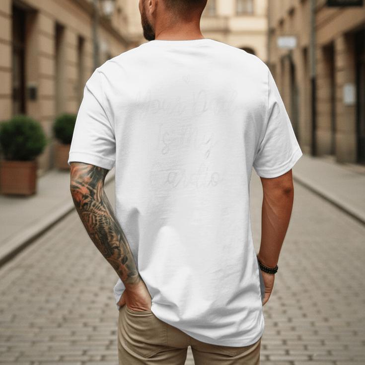 Your Dad Is My Cardio Men's Back Print T-Shirt