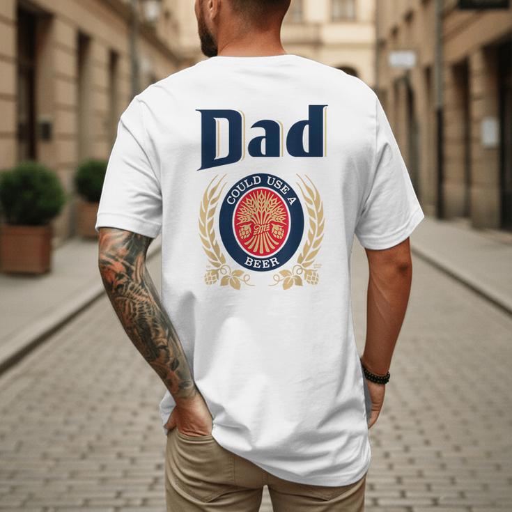 Dad Could Use A Beer Men's Back Print T-Shirt